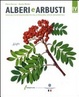 Cover of Alberi e arbusti. Manuale di riconoscimento delle principali specie ornamentali