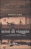 Sensi di viaggio Il piacere di girare il mondo