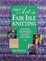 Cover of "The Art of Fair Isle Knitting"
