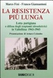 Cover of La resistenza più lunga. Lotta partigiana e difesa degli impianti idroelettrici in Valtellina: 1943-1945