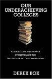Our Underachieving Colleges : A Candid Look at How Much Students Learn and Why They Should Be Learning More
