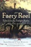The Faery Reel : Tales from the Twilight Realm