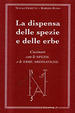 Cover of La dispensa delle spezie e delle erbe