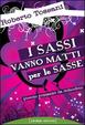 Cover of I sassi vanno matti per le sasse