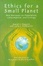 Cover of Ethics for a Small Planet