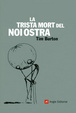 Cover of La trista mort del Noi Ostra