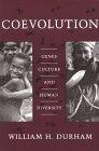 Coevolution : Genes, Culture, and Human Diversity