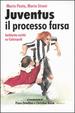 Cover of Juventus, il processo farsa