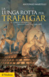 Cover of La lunga rotta per Trafalgar. Il conflitto navale anglo-francese 1688-1805