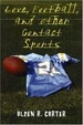 Cover of Love, Football, And Other Contact Sports