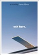 Cover of Exit Here.