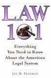 Law 101 : Everything You Need to Know About the American Legal System