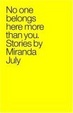 Cover of No One Belongs Here More Than You