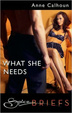 Cover of What She Needs