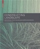 Cover of Constructing Landscape