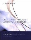 Creating Significant Learning Experiences : An Integrated Approach to Designing College Courses (Jossey Bass Higher and Adult Education Series)