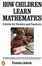 Cover of How Children Learn Mathematics