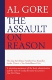 The Assault on Reason : How the Politics of Blind Faith Subvert Wise Decision-making