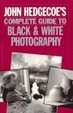 Cover of John Hedgecoe's Complete Guide To Black & White Photography