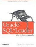 Oracle SQL*Loader : The Definitive Guide