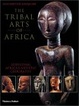 Cover of The Tribal Arts of Africa