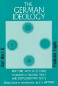 German Ideology, Part 1 and Selections from Parts 2 and 3 (German Ideology & Selections from Pts 2 & 3)
