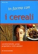 Cover of In forma con i cereali