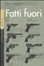 Cover of Fatti fuori