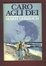 Cover of Caro agli dei