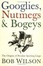 Cover of "Googlies, Nutmegs and Bogeys"