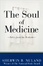 Cover of 'The Soul of Medicine'