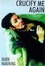 Cover of Crucify Me Again