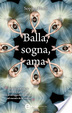 Cover of Balla, sogna, ama