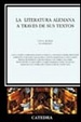 Cover of La literatura alemana a través de sus textos
