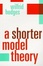 Cover of 'A Shorter Model Theory'