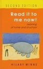 Read It to Me Now : Learning at Home and at School