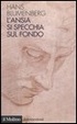 Cover of L' ansia si specchia sul fondo