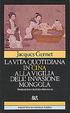 Cover of La vita quotidiana in Cina alla vigilia dell'invasione mongola