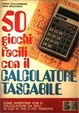 Cover of 50 giochi facili con il calcolatore tascabile