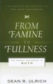 From Famine to Fullness : The Gospel According to Ruth