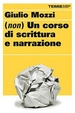 Cover of (Non) un corso di scrittura e narrazione