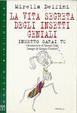 Cover of La vita segreta degli insetti geniali