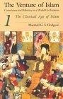 The Venture of Islam, Volume 1 : The Classical Age of Islam (Venture of Islam)