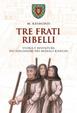 Cover of Tre frati ribelli
