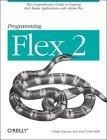 Programming Flex 2 : The Comprehensive Guide to Creating Rich Media Applications with Adobe Flex