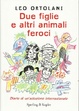 Cover of Due figlie e altri animali feroci