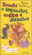 Cover of Trucchi e impiastri, cotte e disastri