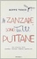 Cover of Le zanzare sono tutte puttane