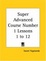 Cover of "Super Advanced Course Number 1 Lessons 1 to 12"