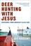 Cover of "Deer Hunting with Jesus"